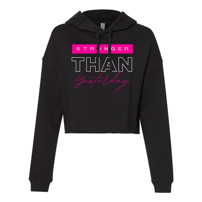 Stronger Than Yesterday Crop Hoodie